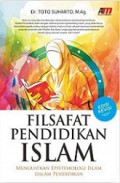 Filsafat Pendidikan Islam: Menguatkan Epistemologi Islam dalam Pendidikan