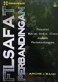 Filsafat Perbandingan: Filsafat Barat, India, Cina dalam Perbandingan [Judul asli: Comparative Philosophy]