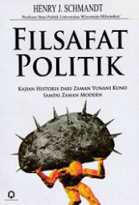 Filsafat Politik: Kajian Historis dari Zaman Yunani Kuno sampai Zaman Modern [Judul asli: A History of Political Philosophy]