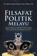 Filsafat Politik Melayu: Kajian Filologis dan Refleksi terhadap Kitab Taj. Al-Salatin Karya Bukhari Al-Jauhari