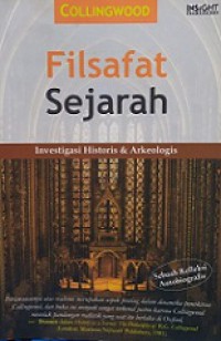 Filsafat Sejarah: Investigasi Historis dan Arkeologis [Judul asli: An Autobiography]