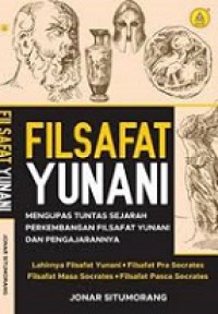 Filsafat Yunani: Mengupas Sejarah Perkembangan Filsafat Yunani dan Pengajarannya