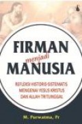 Firman Menjadi Manusia: Refleksi Historis-Sistematis Mengenai Yesus Kristus dan Allah Tritunggal