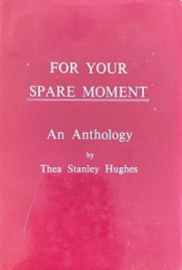 For Your Spare Moment: An Anthology