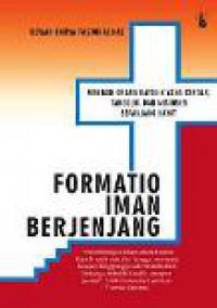 Formatio Iman Berjenjang: Menjadi Orang Katolik yang Cerdas, Tangguh dan Misioner Sepanjang Hayat