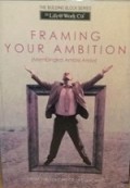 Membingkai Ambisi Anda [Judul asli: Framing Your Ambition]