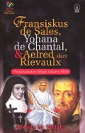 Fransiskus de Sales, Yohana de Chantal & Aelred dari Rievaulx: Persahabatan Sejati dalam Allah