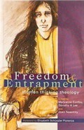 Freedom and Entrapment: Women thinking theology