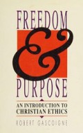 Freedom & Purpose: An Introduction to Christian Ethics