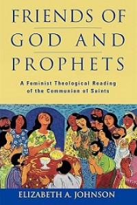 Friends of God and Prophets: A Feminist Theological Reading of the Communion of Saints