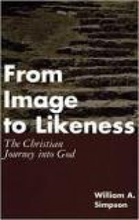 From Image to Likeness: The Christian Journey into God