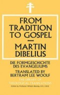 From Tradition to Gospel [Judul asli: Die Formgeschichte Des Evangeliums]