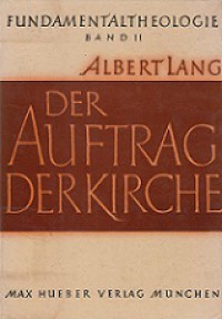 Fundamentaltheologie: Der Auftrag Der Kirche