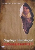 Gagalnya Historiografi Indonesiasentris