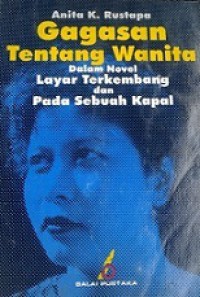 Gagasan tentang Wanita dalam Novel Layar Terkembang dan Pada Sebuah Kapal