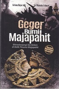 Geger Bumi Majapahit: Menelanjangi Sisi Kelam di Balik Pesona Majapahit