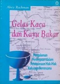 Gelas Kaca dan Kayu Bakar: Pengalaman Perempuan dalam Pelaksanaan Hak-hak Keluarga Berencana