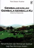 Gembalakanlah Gembala-Gembala-Ku: Penyembuhan dan Pembaharuan Spiritual bagi Para Pemimpin Kristen