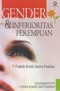 Gender dan Inferioritas Perempuan: Praktik Kritik Sastra Feminis