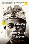 Genealogi Kekerasan dan Pergolakan Subaltern: Bara di Bali Utara