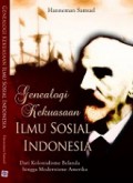 Genealogi Kekuasaan Ilmu Sosial Indonesia: dari Kolonialisme Belanda hingga Modernisme Amerika