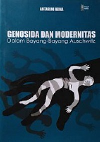 Genosida dan Modernitas: Dalam Bayang-Bayang Auschwitz