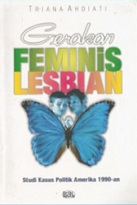 Gerakan Feminis Lesbian: Studi Kasus Politik Amerika 1990-an