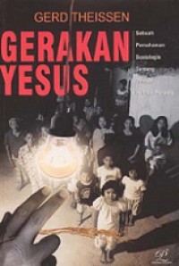 Gerakan Yesus: Sebuah Pemahaman Sosiologis tentang Jemaat Kristen Perdana