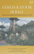 Gereja Katolik di Bali (Suatu Penelusuran Sejarah Awal Kekatolikan Sampai dengan 2006)