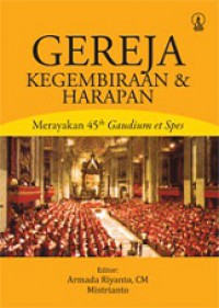 Gereja Kegembiraan dan Harapan (Merayakan 45th Gaudium et Spes)