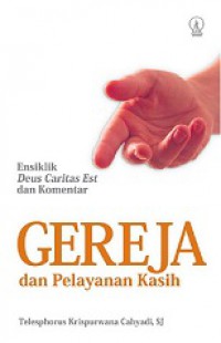 Gereja dan Pelayanan Kasih: Ensiklik Deus Caritas Est dan Komentar