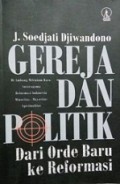 Gereja dan Politik: Dari Orde Baru ke Reformasi