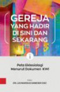 Gereja yang Hadir Di Sini dan Sekarang: Peta Eklesiologi Menurut Dokumen KWI