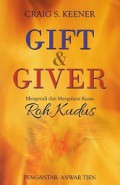 Gift and Giver: Mengenali dan Mengalami Kuasa Roh Kudus [Judul asli: The Holy Spirit for Today]