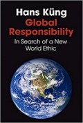 Global Responsibility: In Search of a New World Ethic