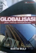 Globalisasi Jalan Menuju Kesejahteraan [Judul asli: Why Globalization Works]