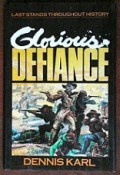 Glorious Defiance: Last Stauds Throughout History