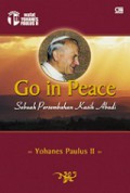 Go in Peace: Sebuah Persembahan Kasih Abadi [Judul asli: A Gift of Enduring Love]