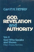 God, Revelation and Authority (Vol.II): God Who Speaks and Shows, Fifteen Theses, Part One