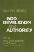 God, Revelation and Authority (Vol.III): God Who Speaks and Shows, Fifteen Theses, Part Two