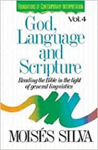 God, Language and Scripture: Reading the Bible in the Light of General Linguistics