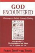 God Encountered: A Contemporary Catholic Systematic Theology (Vol. Two/1: The Revelation of the Glory)