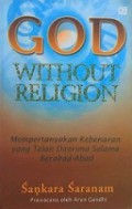 God Without Religion: Mempertanyakan Kebenaran yang Telah Diterima Selama Berabad-abad