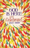 God is Here - Let's Celebrate! In 39 Meditations Based on Psalms