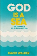 God is a Sea: The Dynamics of Christian Living