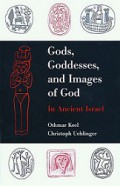 Gods, Goddesses and Images of God: In Ancient Israel