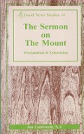 The Sermon on the Mount: Proclamation and Exhortation