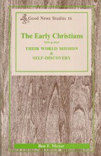 The Early Christians: Their World Mission & Self-Discovery