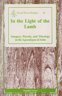 In the Light of the Lamb: Imagery, Parody, and Theology in the Apocalypse of John