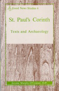 St. Paul's Corinth: Texts and Archaeology